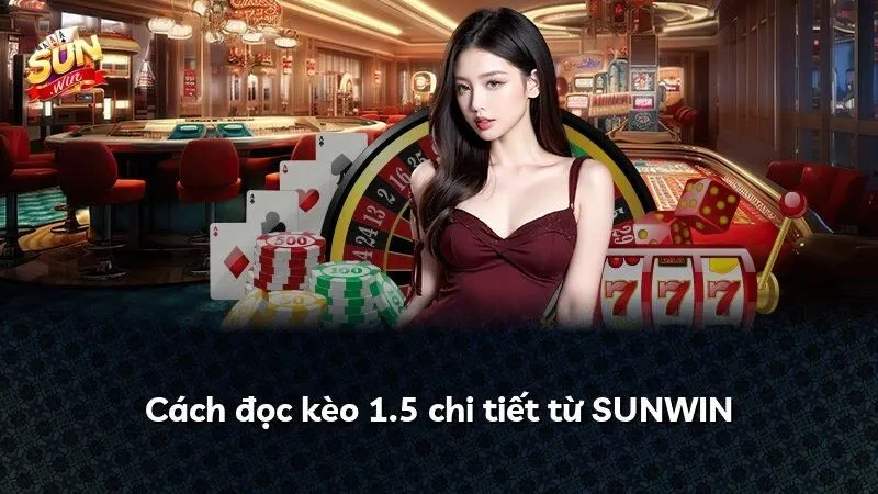 Kèo chấp 1 trái Sunwin là gì?