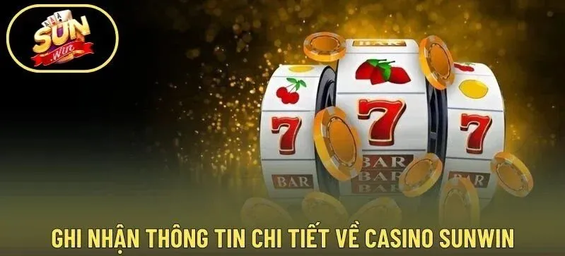 Casino Sunwin là gì?
