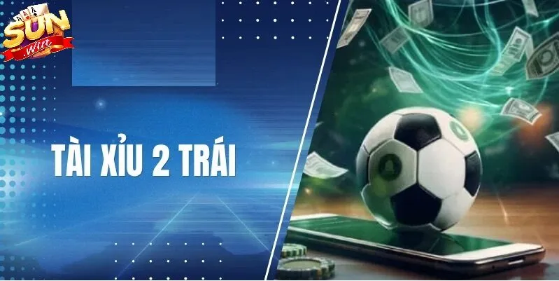 Cách phân tích kèo tài xỉu 2 trái hiệu quả